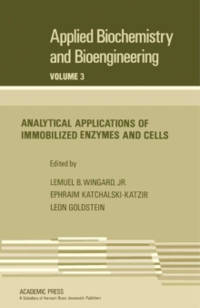 Analytical Applications of Immobilized Enzymes and Cells : Applied Biochemistry and Bioengineering, Vol. 3