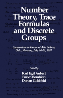 Number Theory, Trace Formulas and Discrete Groups : Symposium in Honor of Atle Selberg, Oslo, Norway, July 14-21, 1987