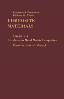 Interfaces in Metal Matrix Composites : Composite Materials, Vol. 1