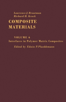 Interfaces in Polymer Matrix Composites : Composite Materials, Vol. 6