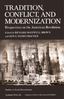 Tradition, Conflict, and Modernization : Perspectives on the American Revolution