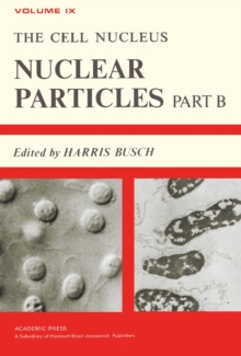 Nuclear Particles : The Cell Nucleus, Vol. 9