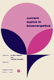 Current Topics in Bioenergetics : Volume 5