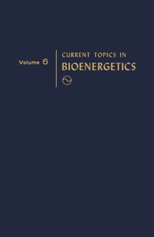 Current Topics in Bioenergetics : Volume 6