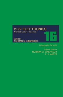 Lithography for VLSI : VLSI Electronics Microstructure Science