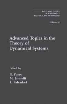 Advanced Topics in the Theory of Dynamical Systems : Notes and Reports in Mathematics in Science and Engineering, Vol. 6