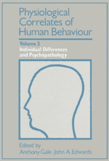 Individual Differences and Psychopathology : Physiological Correlates of Human Behaviour, Vol. 3