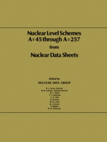 Nuclear Level Schemes A = 45 through A = 257 from Nuclear Data Sheets