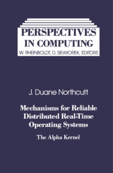 Mechanisms for Reliable Distributed Real-Time Operating Systems : The Alpha Kernel