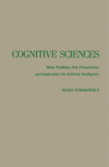 Cognitive Sciences : Basic Problems, New Perspectives, and Implications for Artificial Intelligence