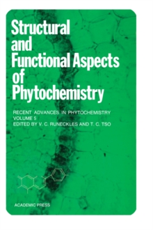 Structural and Functional Aspects of Phytochemistry : Recent Advances in Phytochemistry, Vol. 5