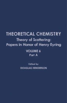 Theoretical Chemistry : Theory of Scattering: Papers in Honor of Henry Eyring