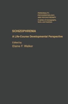 Schizophrenia : A Life-Course Developmental Perspective