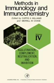 Agglutination, Complement, Neutralization, and Inhibition : Methods in Immunology and Immunochemistry, Vol. 4