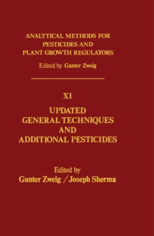 Updated General Techniques and Additional Pesticides : Analytical Methods for Pesticides and Plant Growth Regulators, Vol. 11