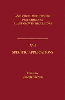 Specific Applications : Analytical Methods for Pesticides and Plant Growth Regulators, Vol. 16