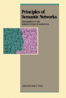 Principles of Semantic Networks : Explorations in the Representation of Knowledge