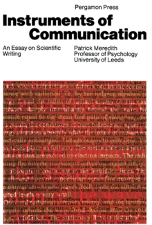 Instruments of Communication : An Essay on Scientific Writing