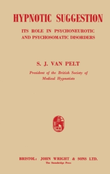 Hypnotic Suggestion : Its Role in Psychoneurotic and Psychosomatic Disorders