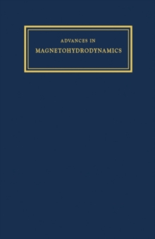 Advances in Magnetohydrodynamics : Proceedings of a Colloquium Organized by the Department of Fuel Technology and Chemical Engineering at Sheffield University, October 1961