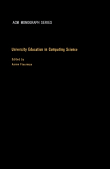 University Education in Computing Science : Proceedings of a Conference on Graduate Academic and Related Research Programs in Computing Science, Held at the State University of New York at Stony Brook