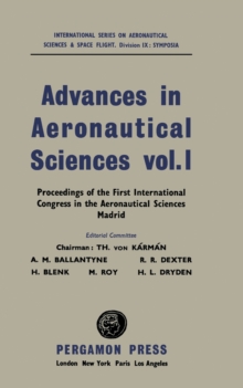 Advances in Aeronautical Sciences : Proceedings of the First International Congress in the Aeronautical Sciences, Madrid, 8-13 September 1958