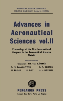 Advances in Aeronautical Sciences : Proceedings of the First International Congress in the Aeronautical Sciences, Madrid, 8-13 September 1958