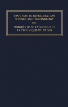 Progress in Refrigeration Science and Technology : Proceedings of the XIth International Congress of Refrigeration, Munich, 1963