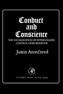 Conduct and Conscience : The Socialization of Internalized Control Over Behavior