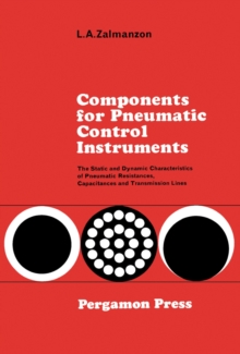 Components for Pneumatic Control Instruments : The Static and Dynamic Characteristics of Pneumatic Resistances, Capacitances and Transmission Lines