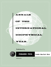 The International Geophysical Year Meetings : Annals of The International Geophysical Year, Vol. 2