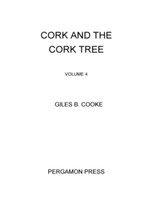 Cork and the Cork Tree : International Series of Monographs on Pure and Applied Biology: Botany, Vol. 4