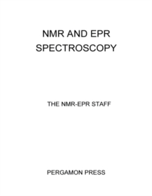 NMR and EPR Spectroscopy : Papers Presented at Varian's Third Annual Workshop on Nuclear Magnetic Resonance and Electron Paramagnetic Resonance, Held at Palo Alto, California