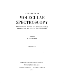 Advances in Molecular Spectroscopy : Proceedings of the IVth International Meeting on Molecular Spectroscopy