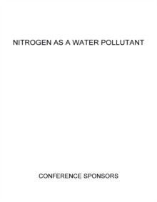 Proceedings of the Conference on Nitrogen as a Water Pollutant : Volume 8.4