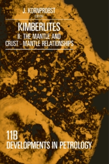 Kimberlites : II: The Mantle and Crust - Mantle Relationships