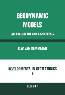 Geodynamic Models : An Evaluation and Synthesis