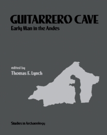 Guitarrero Cave : Early Man in the Andes