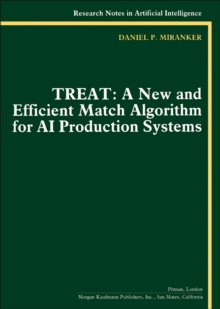 TREAT : A New and Efficient Match Algorithm for AI Production System