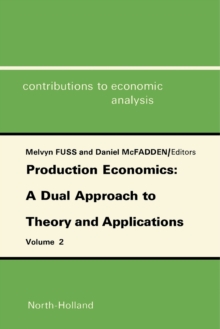 Production Economics: A Dual Approach to Theory and Applications : Applications of the Theory of Production