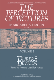 The Perception of Pictures : Durer's Devices: Beyond the Projective Model of Pictures