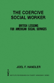 The Coercive Social Worker : British Lessons for American Social Services