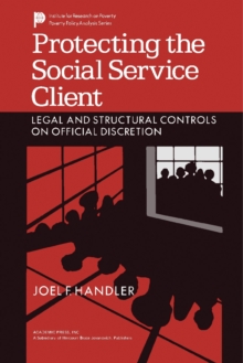 Protecting the Social Service Client : Legal and Structural Controls on Official Discretion