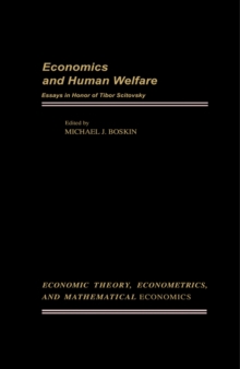 Economics and Human Welfare : Essays in Honor of Tibor Scitovsky