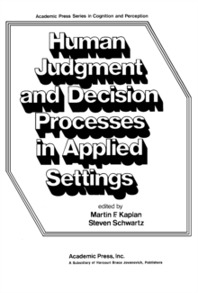 Human Judgment and Decision Processes in Applied Settings