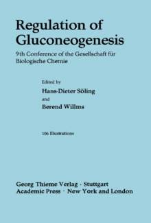 Regulation of Gluconeogenesis : 9th Conference of the Gesellschaft fur Biologische Chemie