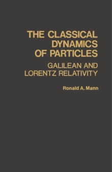 The Classical Dynamics of Particles : Galilean and Lorentz Relativity