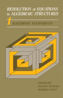 Algebraic Techniques : Resolution of Equations in Algebraic Structures