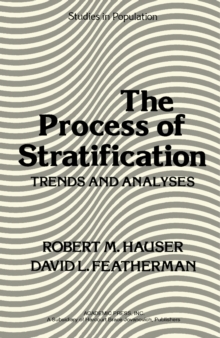 The Process of Stratification : Trends and Analyses