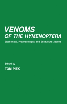 Venoms of the Hymenoptera : Biochemical, Pharmacological and Behavioural Aspects